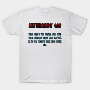 Deuteronomy 4:35 T-Shirt